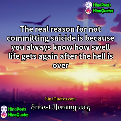 Ernest Hemingway Quotes | The real reason for not committing suicide